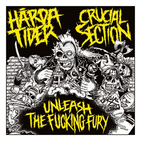 HÅRDA TIDER / CRUCIAL SECTION Unleash The Fucking Fury / 7 inch Member 40+30